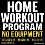 Bodyweight Home Workout Program - No Equipment Needed